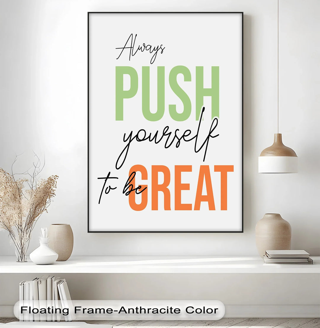 Push Yourself to Be Great - Inspiraltional Canvas Print