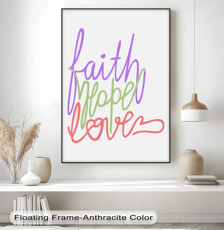 Faith, Hope, Love – Colorful Inspirational Canvas Print - MyPhotoStation