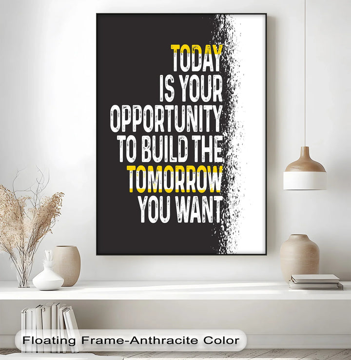 Today Is Your Opportunity – Inspirational Canvas Print