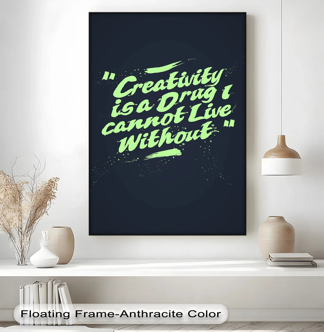 Creativity Is a Drug – Motivational Canvas Print