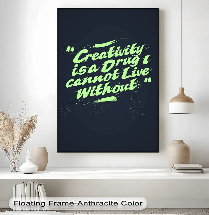 Creativity Is a Drug – Motivational Canvas Print