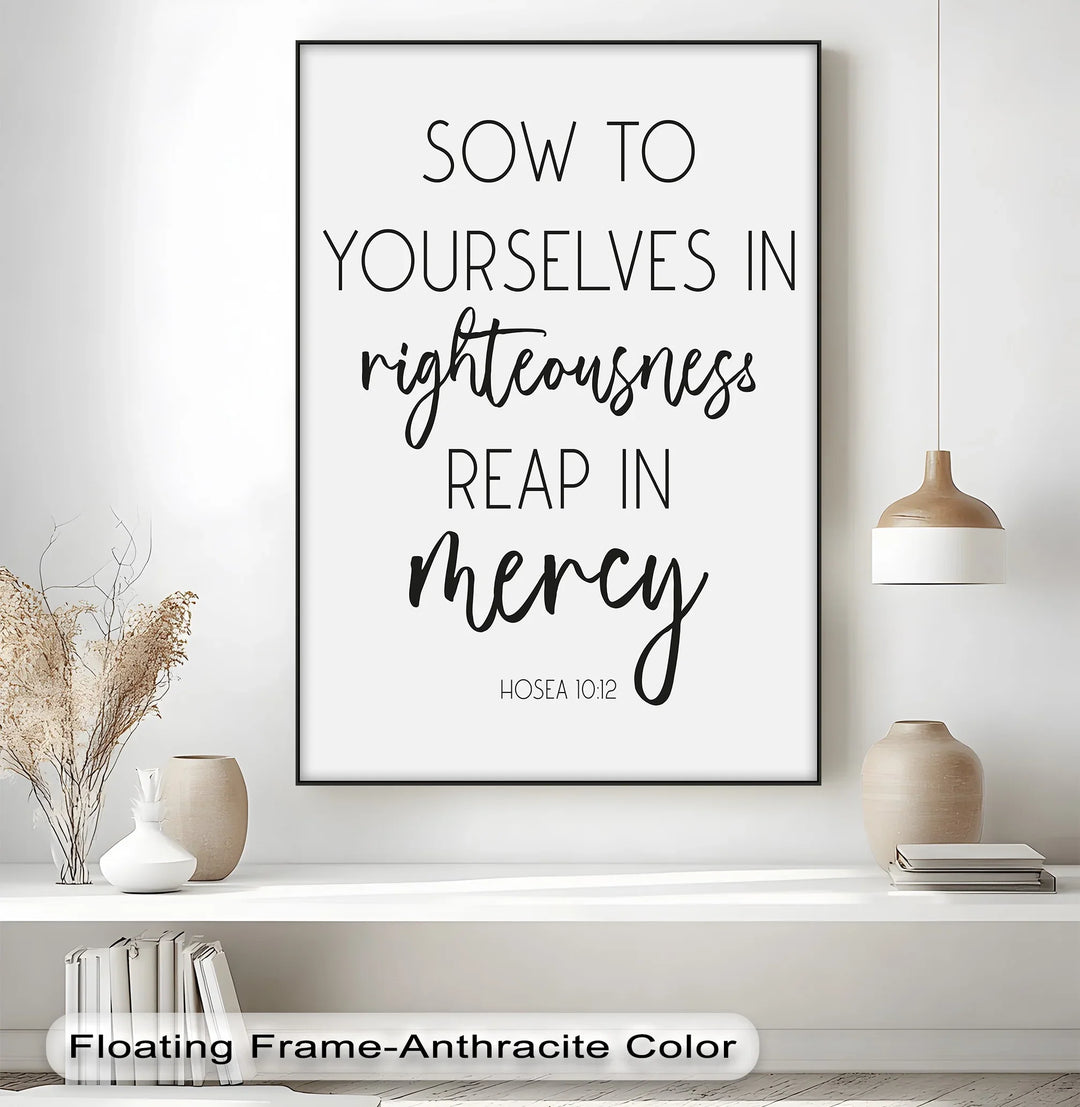 Sow in Righteousness – Hosea 10:12 Christian Quote Canvas Print - MyPhotoStation