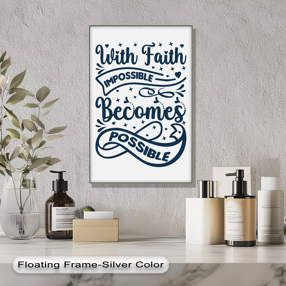 With Faith, Impossible Becomes Possible – Inspirational Christian Canvas Print - MyPhotoStation