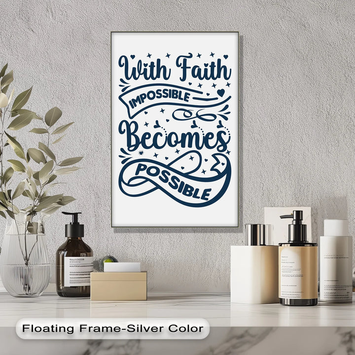 With Faith, Impossible Becomes Possible – Inspirational Christian Canvas Print - MyPhotoStation