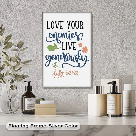 Highlighting the stark white background, this canvas art prints display a scripture-inspired 'Love Your Enemies, Live Generously' message from Luke 6:27-28.