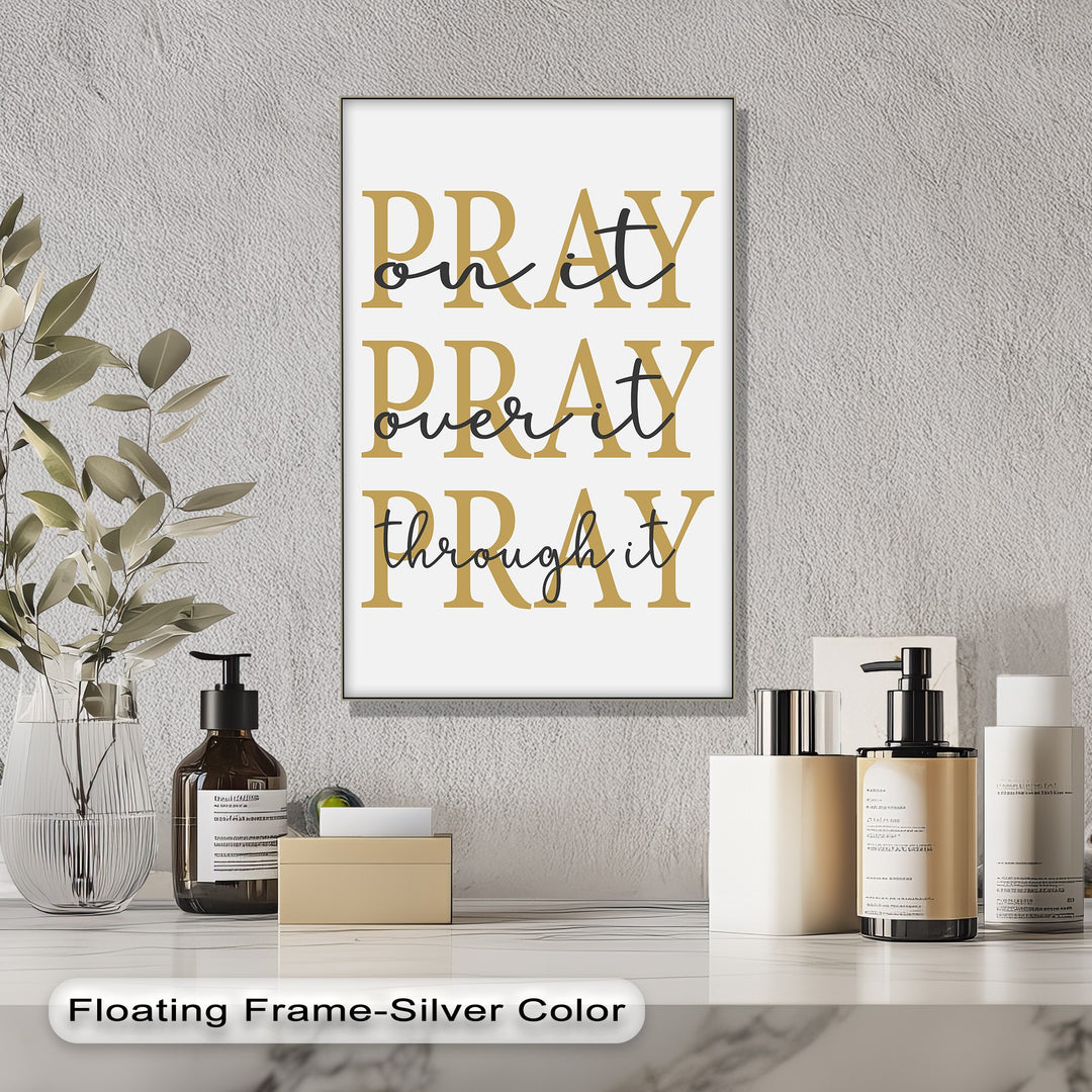 Pray On It, Pray Over It, Pray Through It – Faith Canvas Wall Art