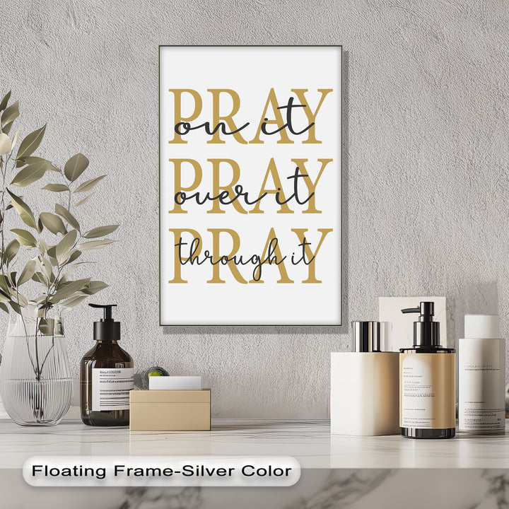 Pray On It, Pray Over It, Pray Through It – Faith Canvas Wall Art