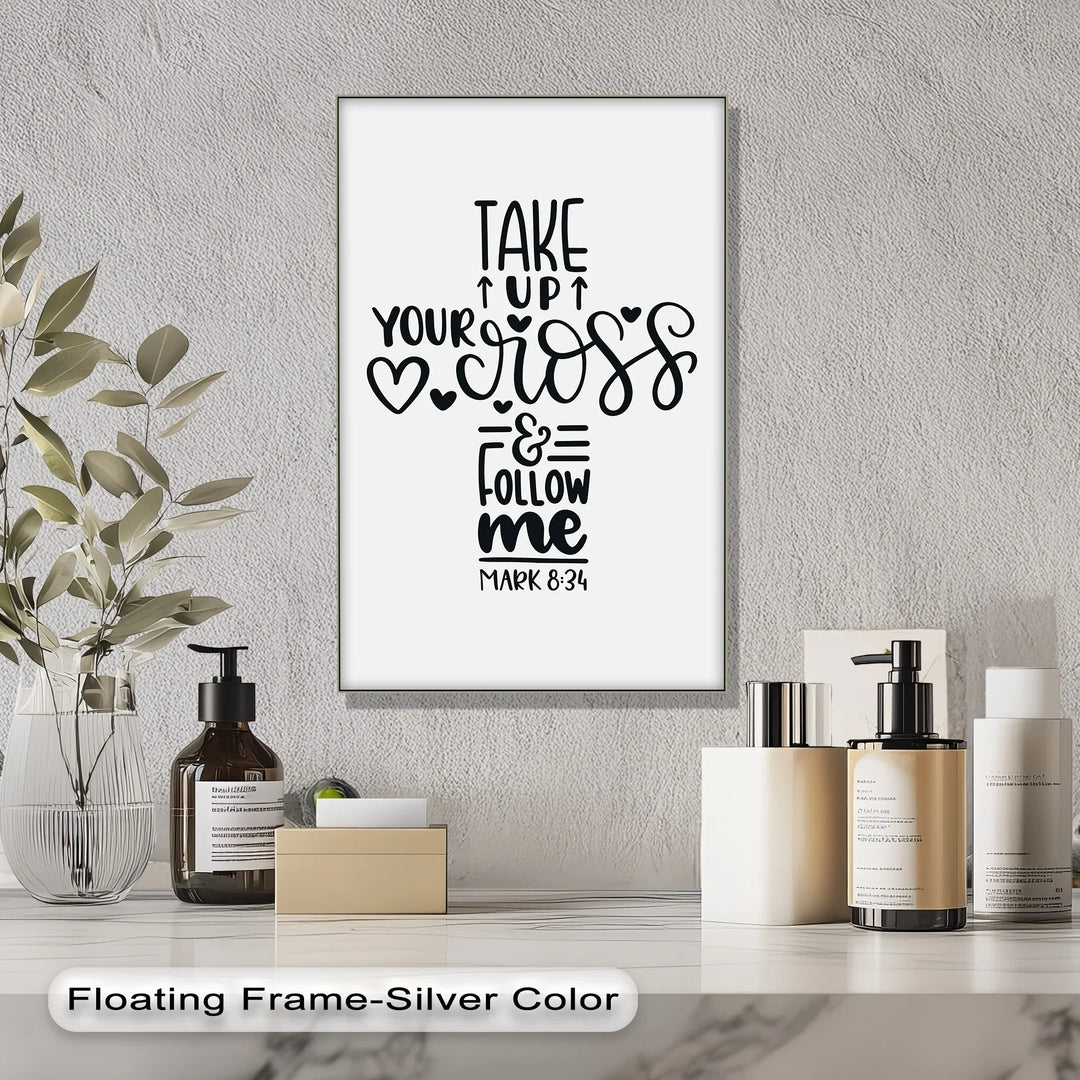 Take Up Your Cross & Follow Me – Mark 8:34 Canvas Print - MyPhotoStation