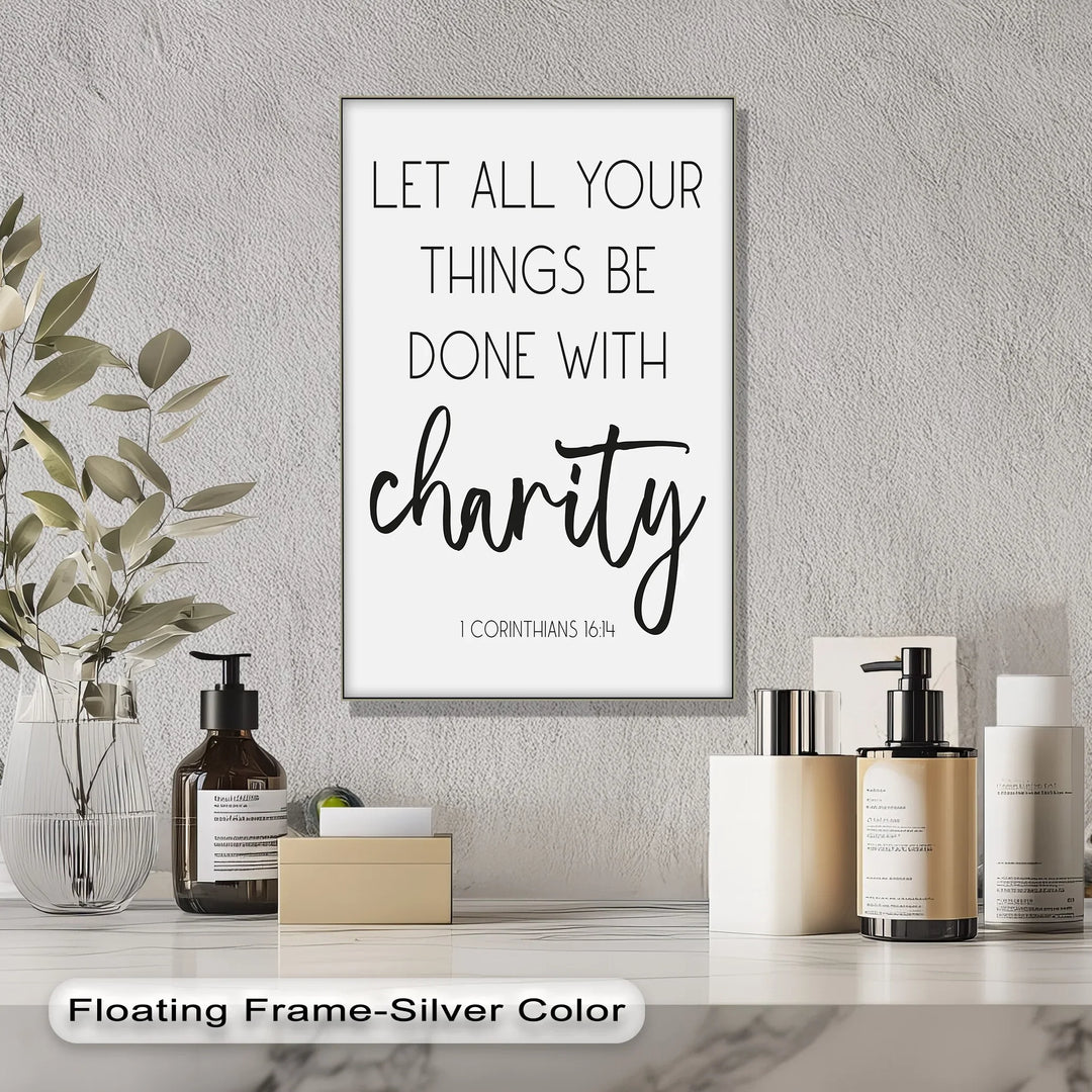 Let All Things Be Done with Charity – 1 Corinthians 16:14 Canvas Print - MyPhotoStation