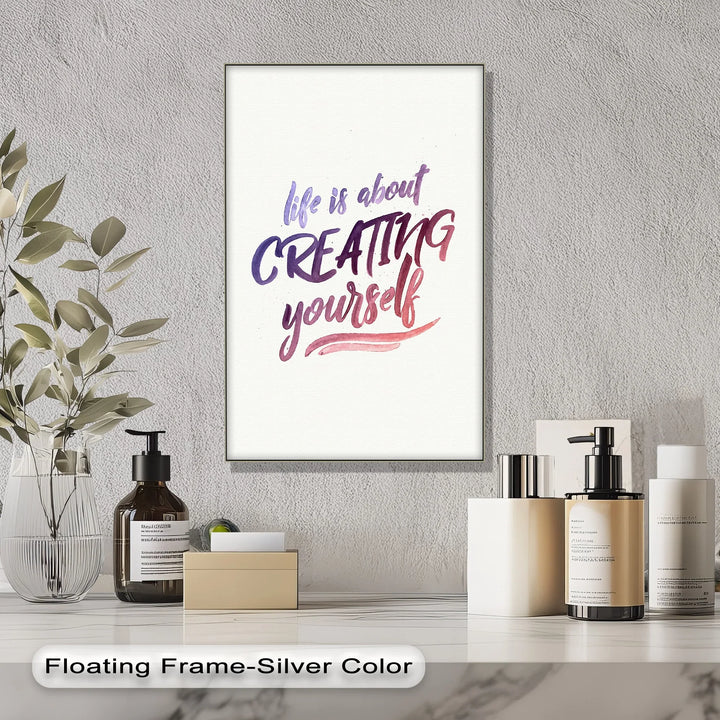 Life Is About Creating Yourself – Motivational Inspirational Canvas Print