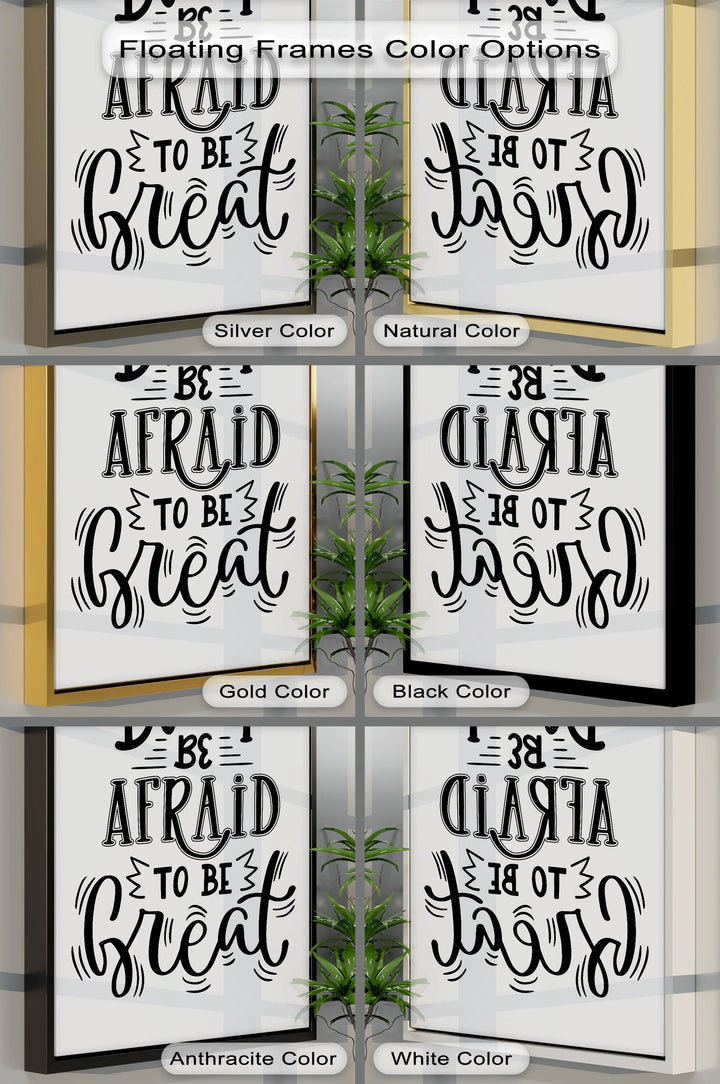 Don’t Be Afraid to Be Great – Motivational Inspiraltional Canvas Print