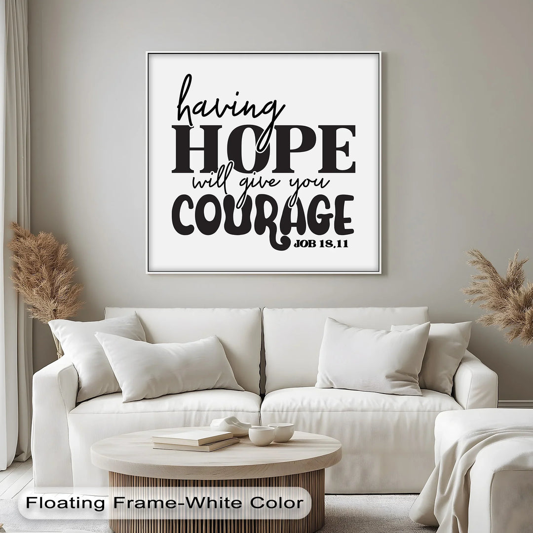 Having Hope Will Give You Courage – Job 18:11 Canvas Print - MyPhotoStation