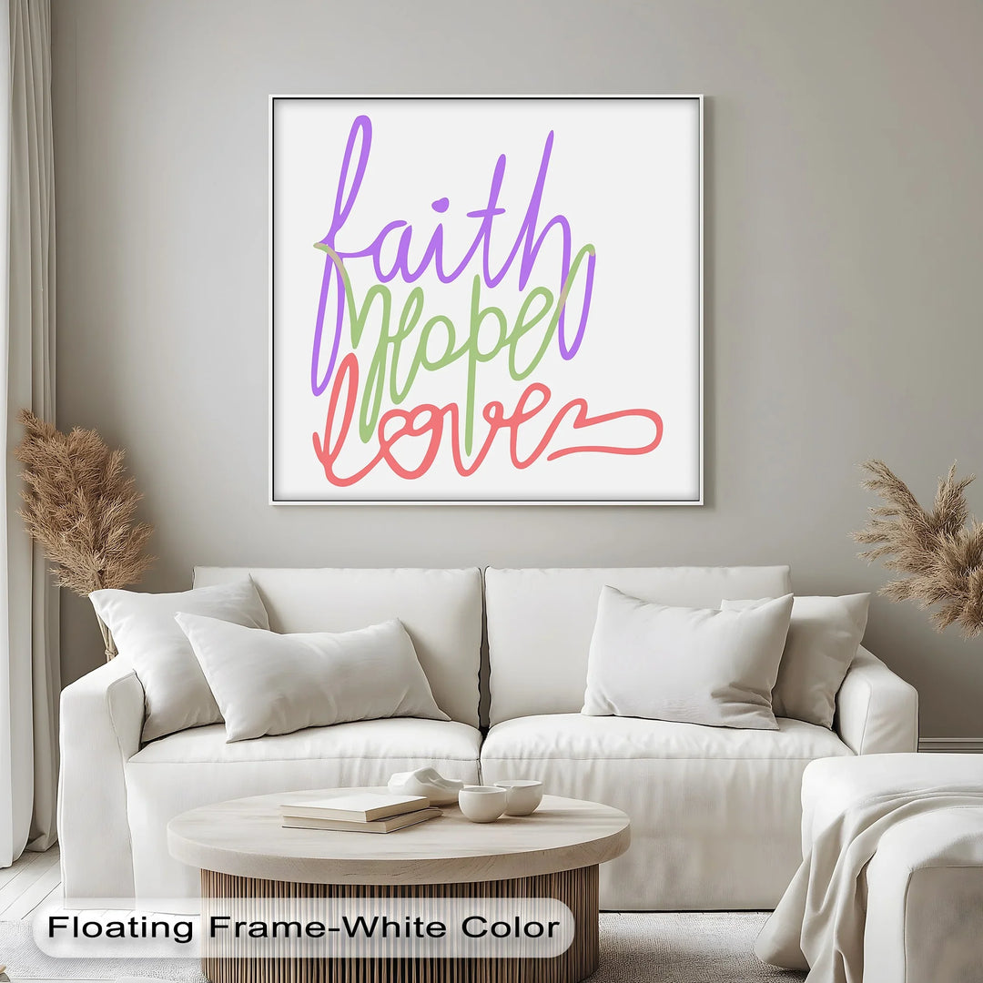 Faith, Hope, Love – Colorful Inspirational Canvas Print - MyPhotoStation