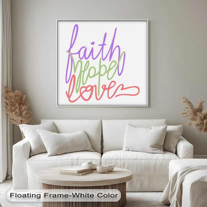 Faith, Hope, Love – Colorful Inspirational Canvas Print - MyPhotoStation