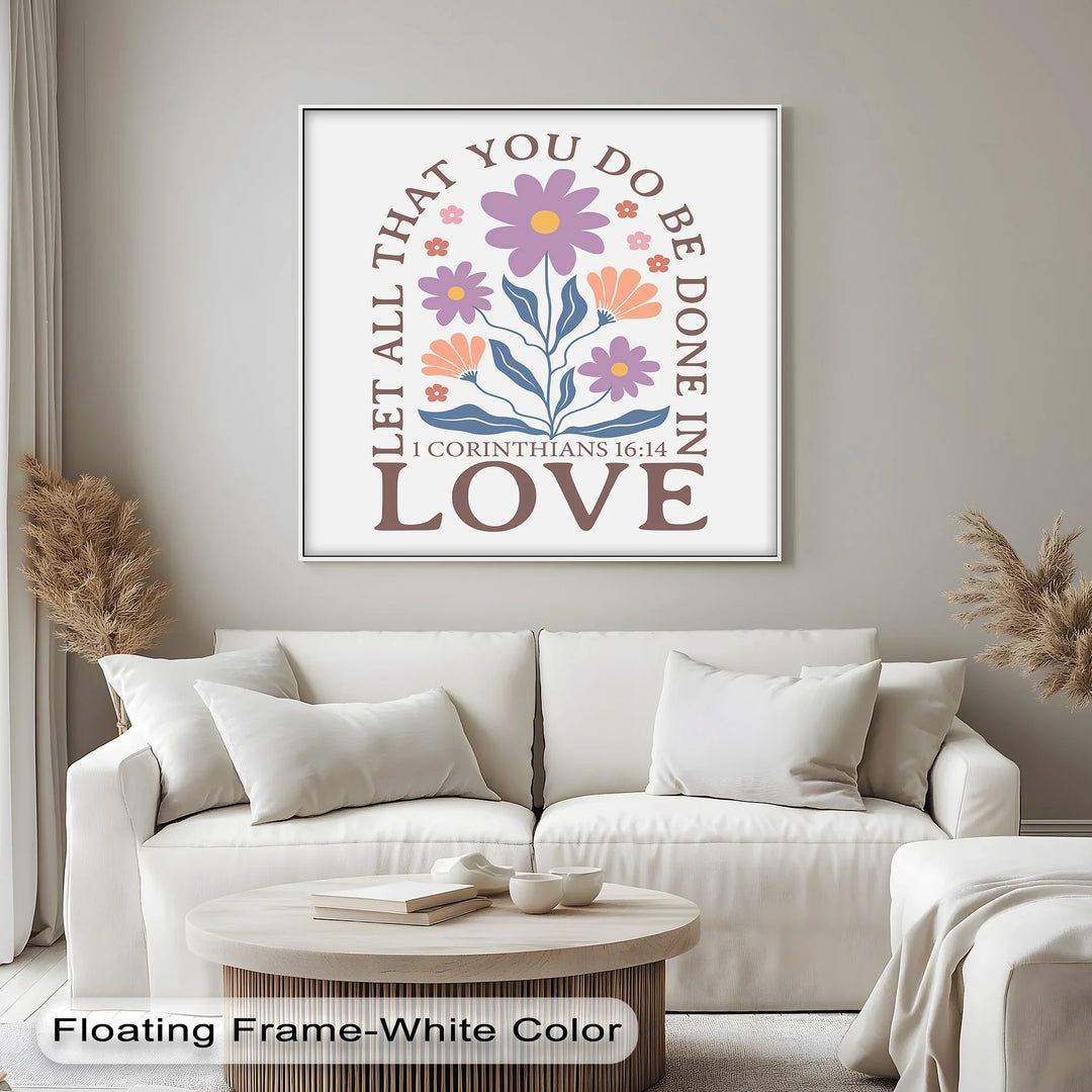 Let All That You Do Be Done in Love – 1 Corinthians 16:14 Canvas Print - MyPhotoStation