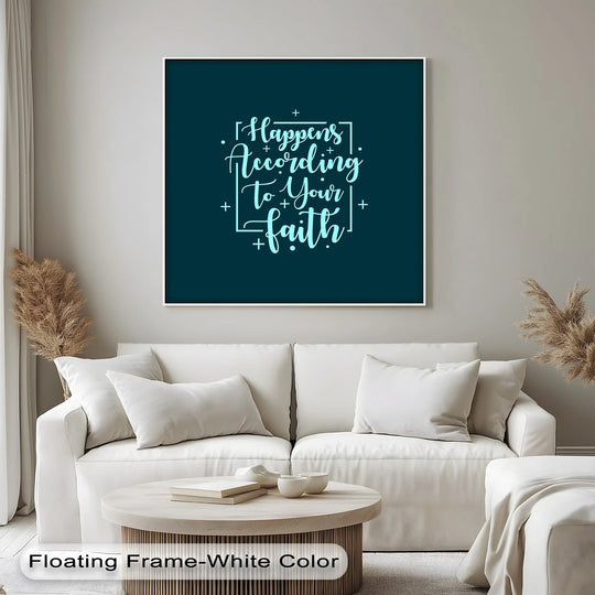 Illuminated by the frame's glow, the teal scripture canvas print shows 'Happens According to Your Faith' as a reminder of God's promise in high quality canvas prints.