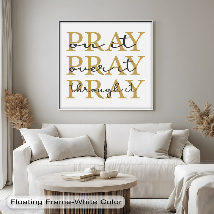 Pray On It, Pray Over It, Pray Through It – Faith Canvas Wall Art