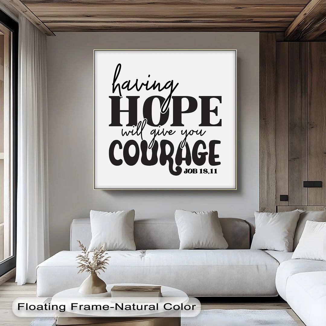 Having Hope Will Give You Courage – Job 18:11 Canvas Print - MyPhotoStation