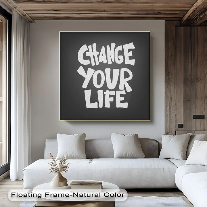 Change Your Life - Inspiraltional Canvas Print