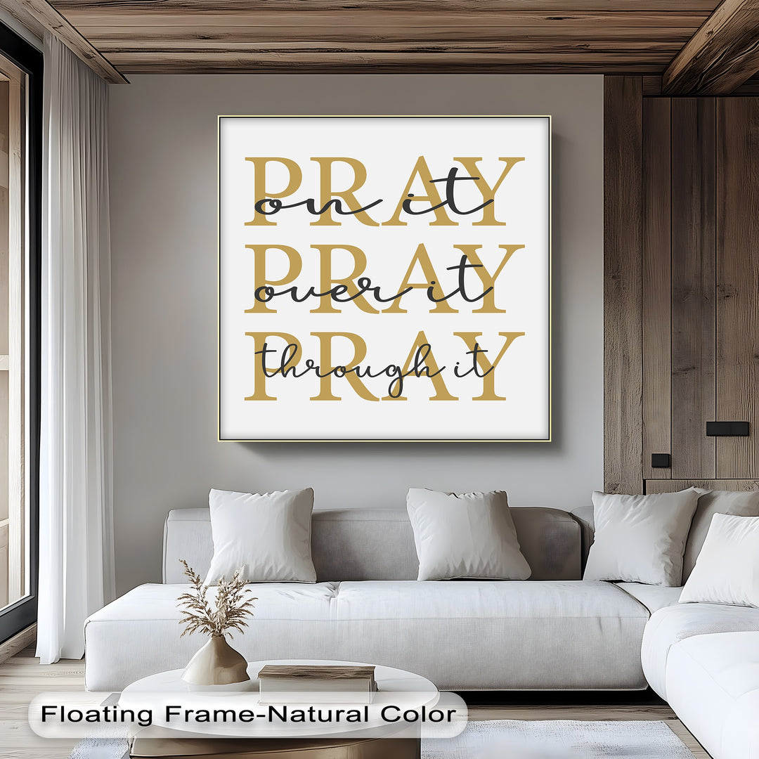 Pray On It, Pray Over It, Pray Through It – Faith Canvas Wall Art