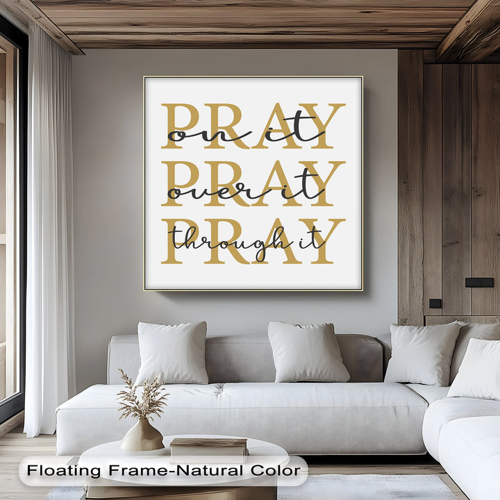 Pray On It, Pray Over It, Pray Through It – Faith Canvas Wall Art