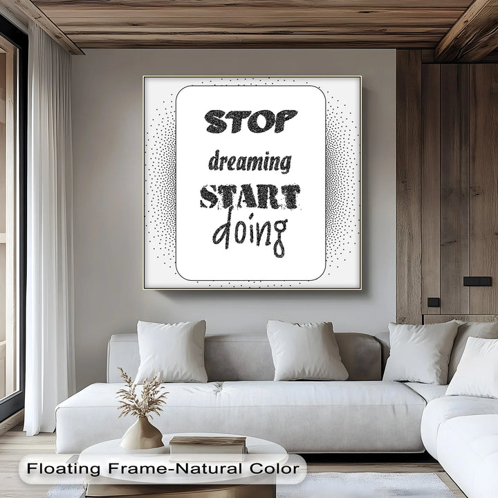 Stop Dreaming, Start Doing – Monochrome Motivational Canvas Print