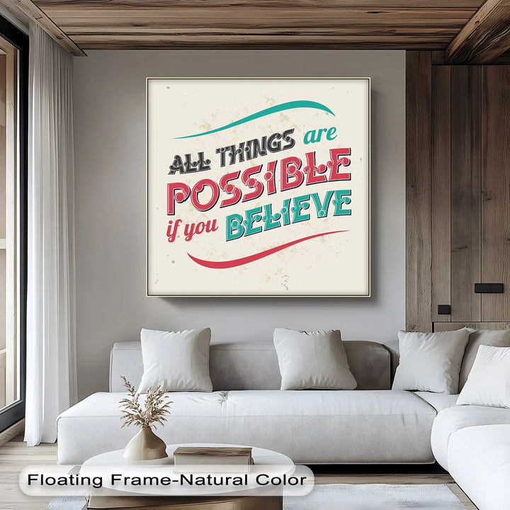 All Things Are Possible If You Believe - Inspiraltional Canvas Print