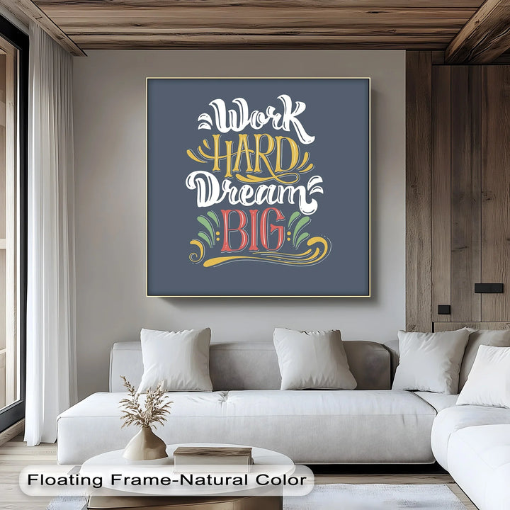 Work Hard Dream Big - Inspiraltional Canvas Print