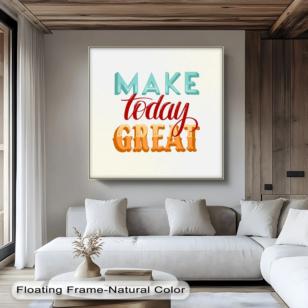 Make Today Great – Colorful Motivational Canvas Print