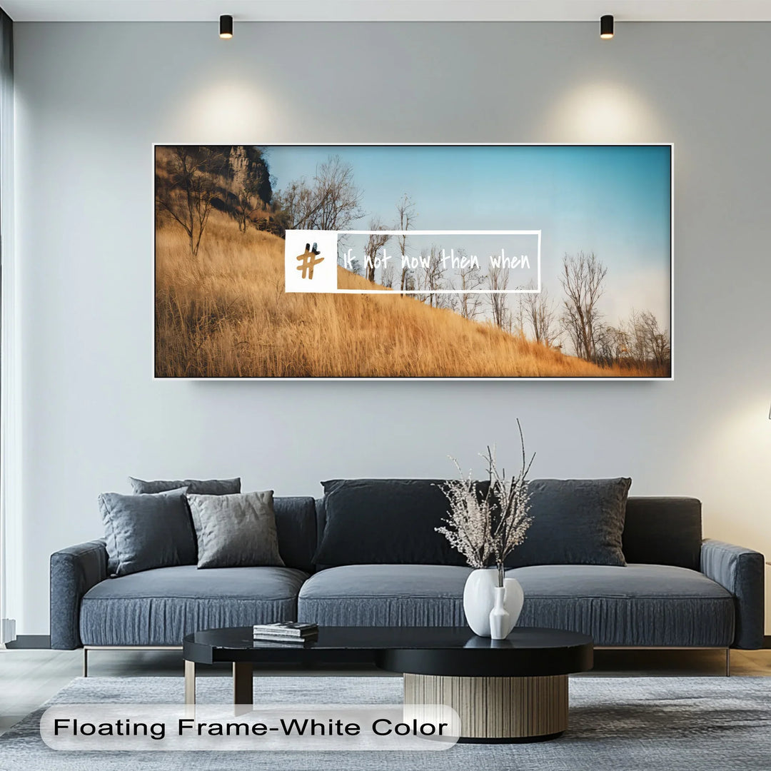 If Not Now Then When – Motivational Hashtag Canvas Print