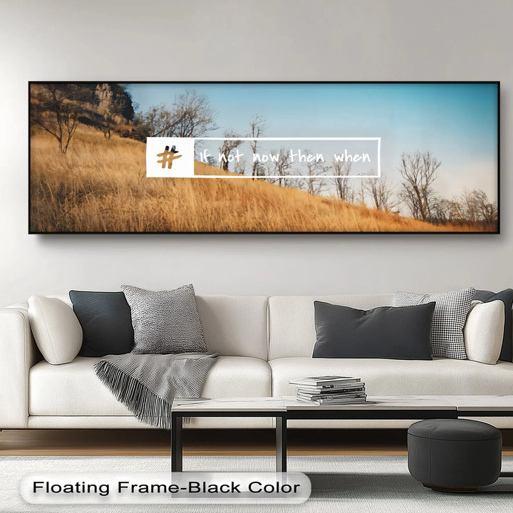 If Not Now Then When – Motivational Hashtag Canvas Print