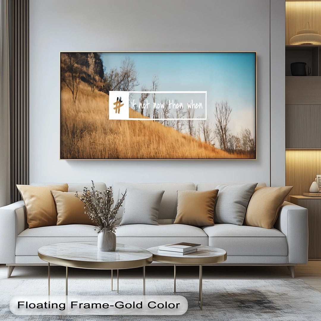 If Not Now Then When – Motivational Hashtag Canvas Print
