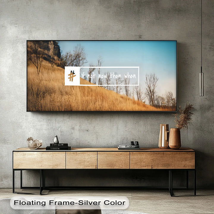 If Not Now Then When – Motivational Hashtag Canvas Print