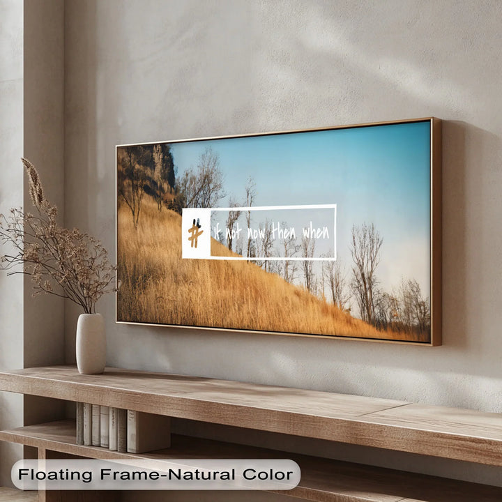 If Not Now Then When – Motivational Hashtag Canvas Print