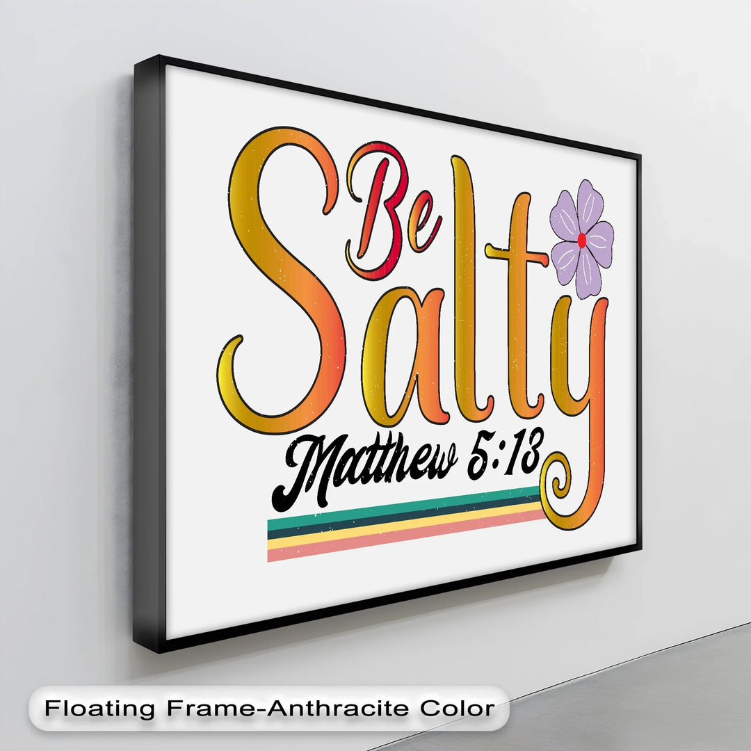 Be Salty – Matthew 5:13 Scripture Canvas Print - MyPhotoStation