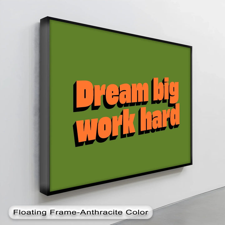 Dream Big Work Hard – Bold Motivational Canvas Print