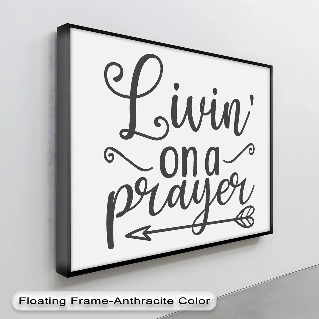 Livin' on a Prayer – Inspirational Faith Canvas Print - MyPhotoStation