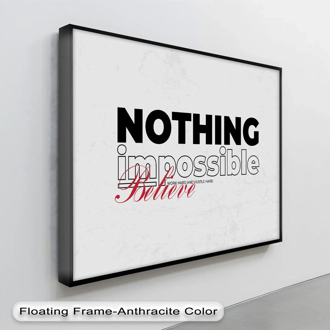 Nothing Is Impossible – Believe Motivational Canvas Print