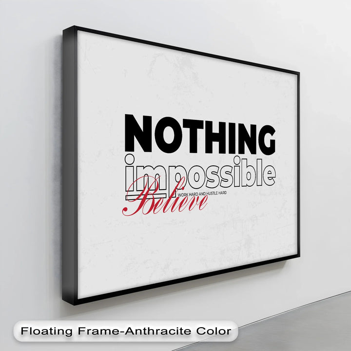 Nothing Is Impossible – Believe Motivational Canvas Print