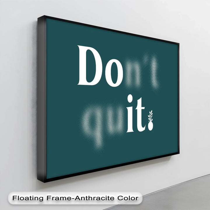 Don’t Quit – Teal Motivational Fade-In Canvas Print