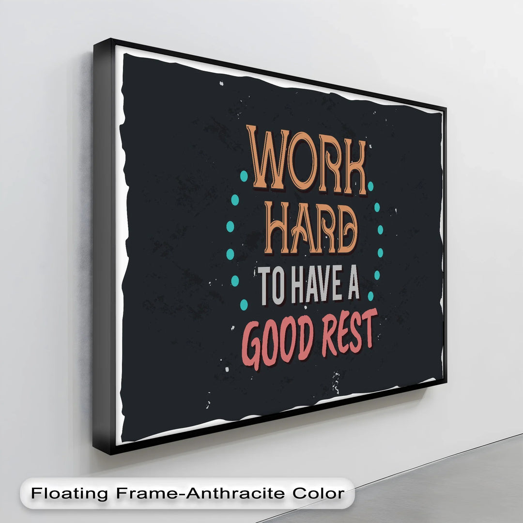Work Hard to Have a Good Rest – Retro Motivational Canvas Print