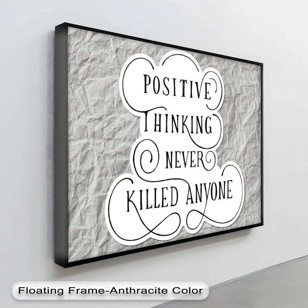 Positive Thinking Never Killed Anyone – Motivational Canvas Print