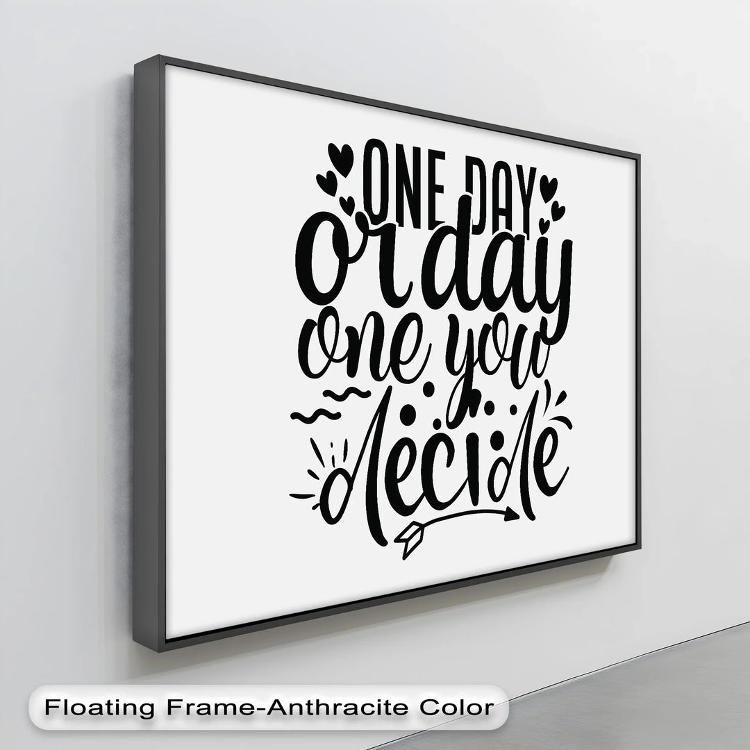 One Day or Day One – Motivational Canvas Print