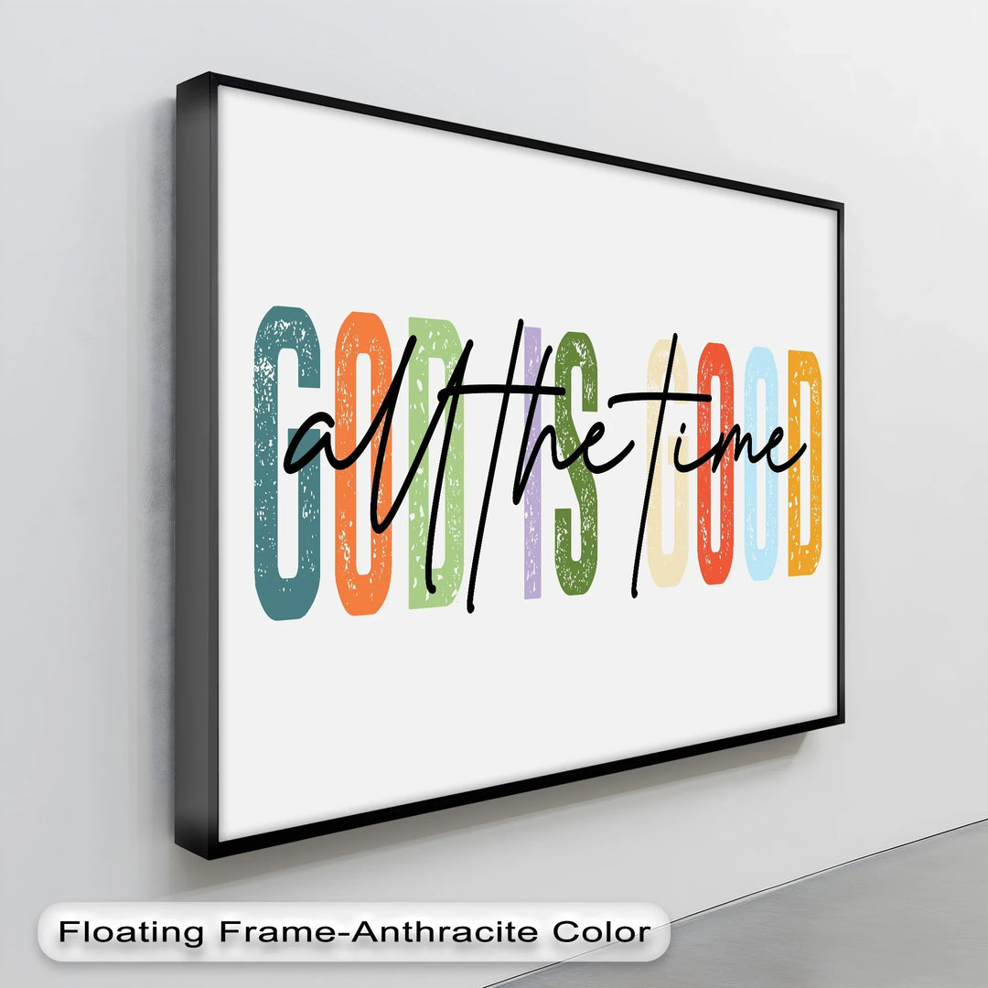 God Is Good All the Time – Colorful Christian Canvas Print - MyPhotoStation