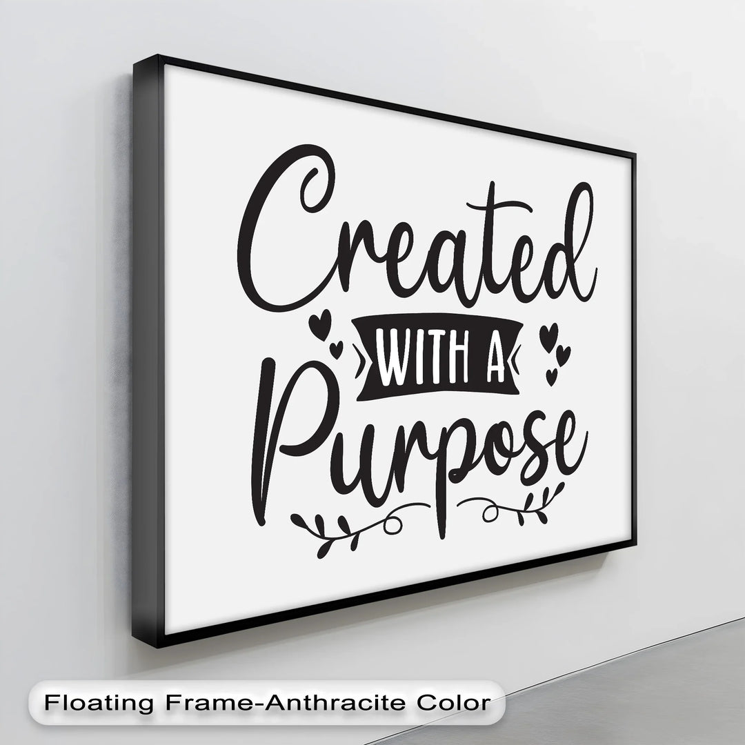 Created With a Purpose – Inspirational Black and White Canvas Print - MyPhotoStation