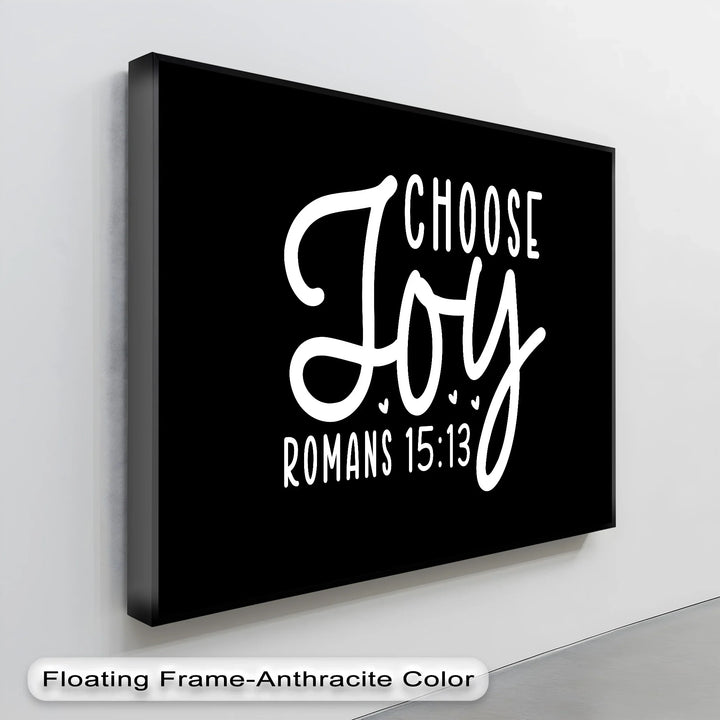 Choose Joy – Romans 15:13 Black Background Canvas Print - MyPhotoStation