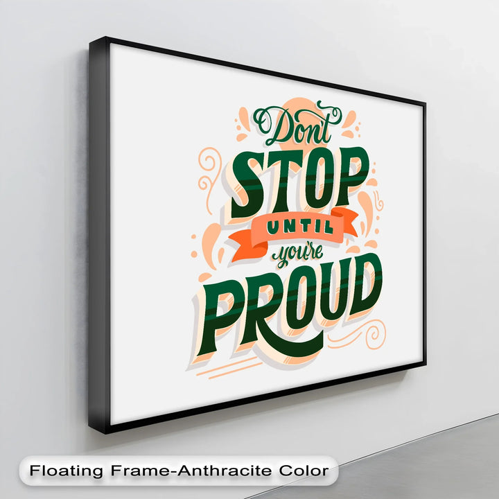 Don’t Stop Until You’re Proud – Motivational Canvas Print