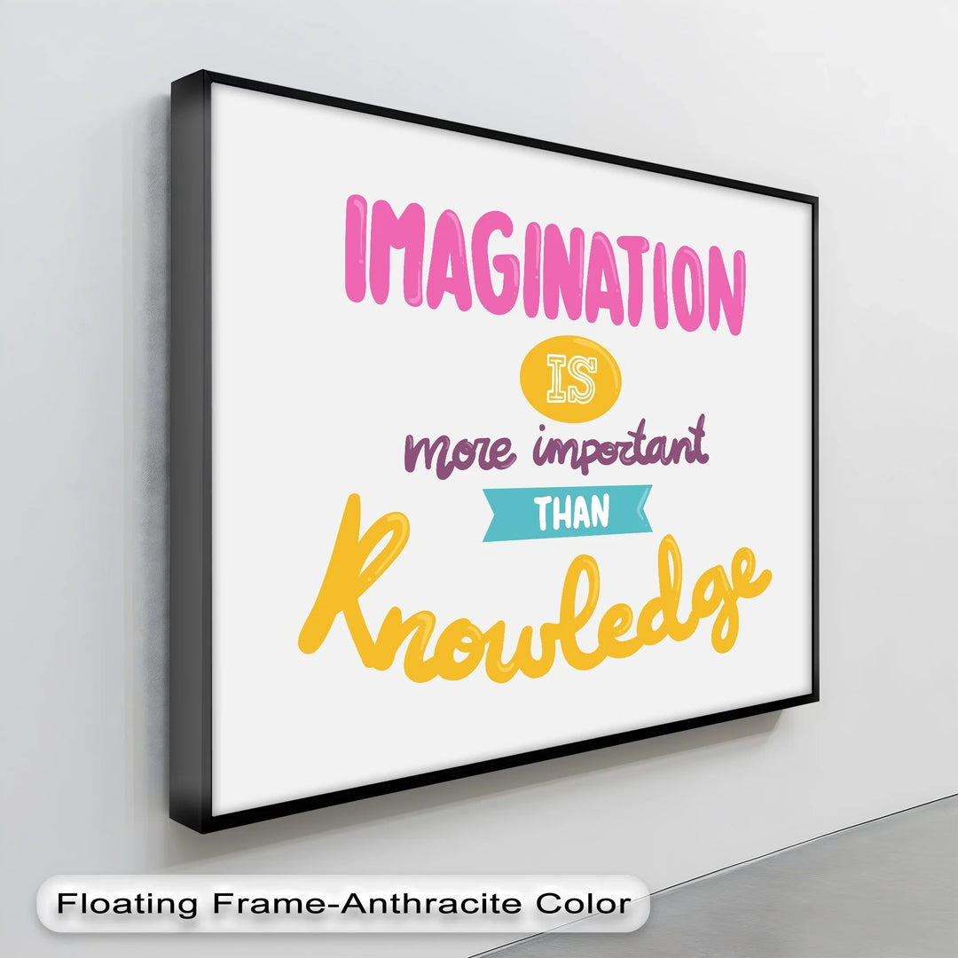 Imagination Is More Important Than Knowledge - Canvas Print