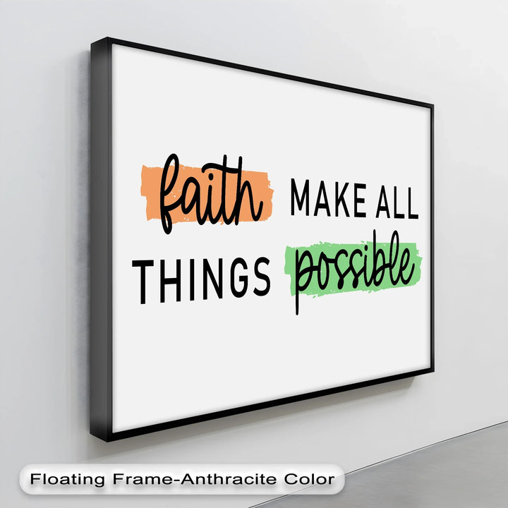 Faith Makes All Things Possible – Uplifting Christian Canvas Print - MyPhotoStation