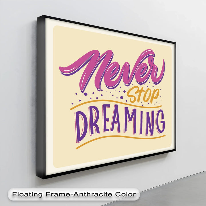Never Stop Dreaming – Motivational Lettering Canvas Print